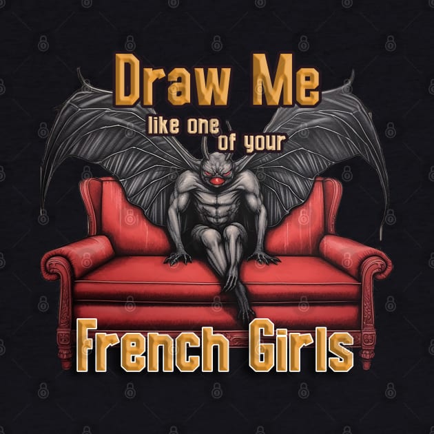 Mothman: Draw Me Like One Your French Girls by nonbeenarydesigns